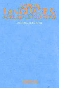 Spoken Language and Applied Linguistics : Applied Linguistics Non - Michael McCarthy