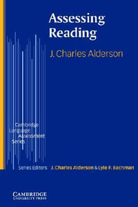 Assessing Reading : Cambridge Language Assessment - J. Charles Alderson