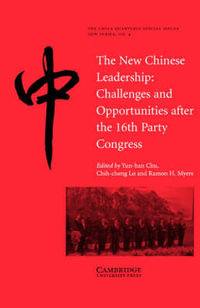 The New Chinese Leadership : Challenges and Opportunities After the 16th Party Congress - Yun-han Chu