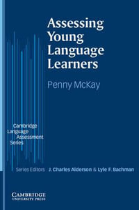 Assessing Young Language Learners : Cambridge Language Assessment - Penny McKay