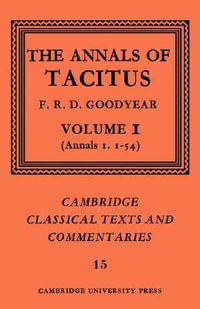 The Annals of Tacitus : Volume 1, Annals 1.1-54 - Tacitus