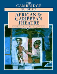 The Cambridge Guide to African and Caribbean Theatre - Martin Banham