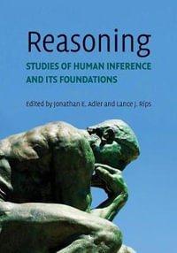 Reasoning : Studies of Human Inference and its Foundations - Jonathan E. Adler