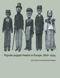 Popular Puppet Theatre in Europe, 1800-1914 - Bennie  Pratasik