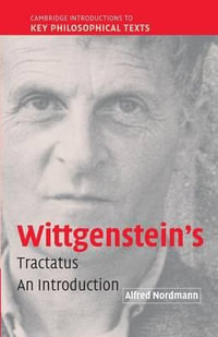 Wittgenstein's Tractatus : An Introduction - Alfred Nordmann