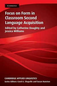 Focus on Form in Classroom Second Language Acquisition : Cambridge Applied Linguistics - Catherine Doughty