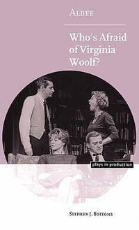 Albee : Who's Afraid of Virginia Woolf? - Stephen J. Bottoms