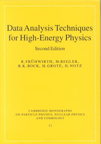 Data Analysis Techniques for High-Energy Physics : Cambridge Monographs on Particle Physics, Nuclear Physics and Cosmology - R. Fruhwirth