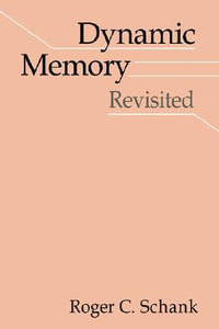 Dynamic Memory Revisited - Roger C. Schank