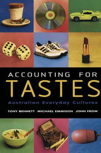 Accounting for Tastes : Australian Everyday Cultures - Tony Bennett