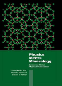 Physics Meets Mineralogy : Condensed Matter Physics in the Geosciences - Hideo Aoki