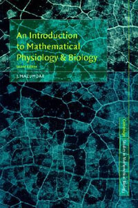 An Introduction to Mathematical Physiology and Biology : Second Edition - J. Mazumdar