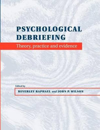 Psychological Debriefing : Theory, Practice and Evidence - Beverley Raphael