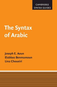 The Syntax of Arabic : Cambridge Syntax Guides - Joseph E. Aoun