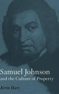 Samuel Johnson and the Culture of Property - Kevin Hart