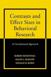 Contrasts and Effect Sizes in Behavioral Research : A Correlational Approach - Robert Rosenthal