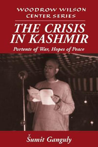 The Crisis in Kashmir : Portents of War, Hopes of Peace - Sumit Ganguly