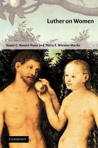 Luther on Women : A Sourcebook - Merry E. Wiesner-Hanks