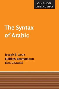 The Syntax of Arabic : Cambridge Syntax Guides - Joseph E. Aoun