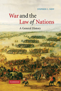 War and the Law of Nations : A General History - Stephen C. Neff