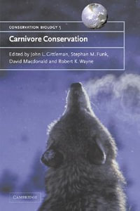 Carnivore Conservation : Conservation Biology - John L. Gittleman