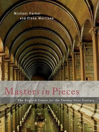 Masters in Pieces : The English Canon for the Twenty-first Century - Michael Parker