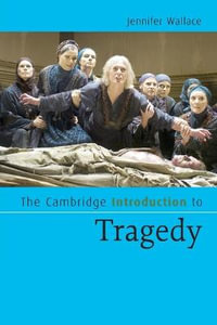 The Cambridge Introduction to Tragedy : 000340169 - Jennifer Wallace