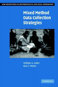 Mixed Method Data Collection Strategies : New Perspectives on Anthropological And Social Demography - William G. Axinn