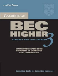 Cambridge Bec Higher 3 Student's Book with Answers : Examination Papers from University of Cambridge ESOL Examinations: English for Speakers of Other Languages - Cambridge University Press