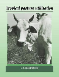 Tropical Pasture Utilisation - Leonard Ross Humphreys