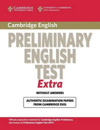 Cambridge Preliminary English Test Extra Student's Book : PET Practice Tests - Cambridge ESOL