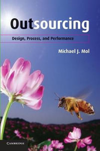 Outsourcing : Design, Process, and Performance - Michael J. Mol