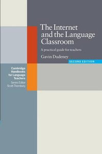 The Internet and the Language Classroom : Cambridge Handbooks for Language Teachers - Gavin Dudeney