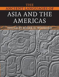 The Ancient Languages of Asia and the Americas - Roger D. Woodard