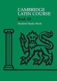 Cambridge Latin Course 3 : Cambridge Latin Course - Cambridge School Classics Project