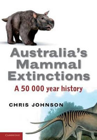 Australia's Mammal Extinctions : A 50 000 Year History - Chris Johnson