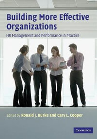 Building More Effective Organizations : HR Management and Performance in Practice - Ronald J. Burke