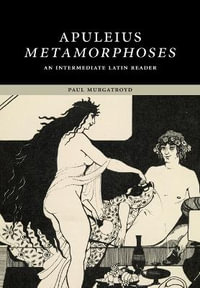 Apuleius' Metamorphoses : An Intermediate Latin Reader - Apuleius