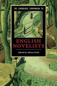 The Cambridge Companion to English Novelists : Cambridge Companions to Literature - Adrian Poole