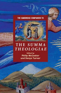 The Cambridge Companion to the Summa Theologiae : Cambridge Companions to Religion - Philip McCosker