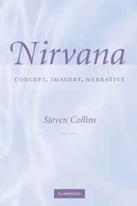 Nirvana : Concept, Imagery, Narrative - Steven  Collins