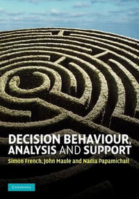 Decision Behaviour, Analysis and Support - Simon French