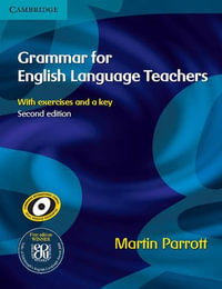 Grammar for English Language Teachers : Grammar for English Language Teachers - Martin Parrott