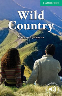 Wild Country Level 3 : Cambridge English Readers - Margaret Johnson