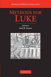 Methods for Luke : Methods in Biblical Interpretation - Joel B. Green