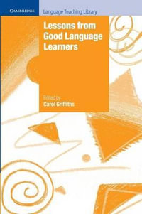 Lessons from Good Language Learners : Cambridge Language Teaching Library - Carol Griffiths