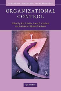 Organizational Control : Cambridge Companions to Management - Sim B. Sitkin