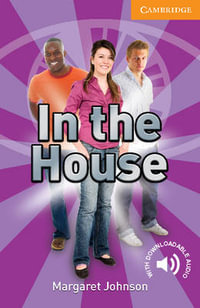 In the House : Cambridge English Readers : Level 4 - Margaret Johnson