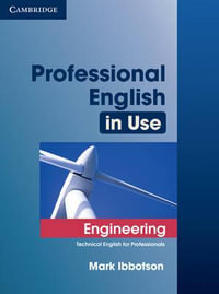 Professional English in Use Engineering with Answers : Technical English for Professionals - Mark Ibbotson