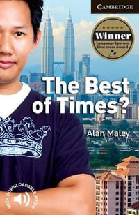 The Best of Times? Level 6 Advanced Student Book : Cambridge English Readers - Alan Maley